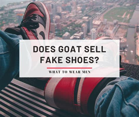 can goat sell fake shoes|where is goat verification located.